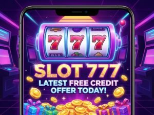 สล็อต 777 เครดิตฟรี ล่าสุด วันนี้
